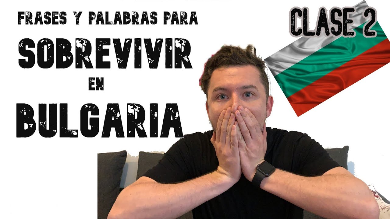 CLASES DE BÚLGARO | Guía de SUPERVIVENCIA | Mejores FRASES y PALABRAS | APRENDE BÚLGARO | P-2