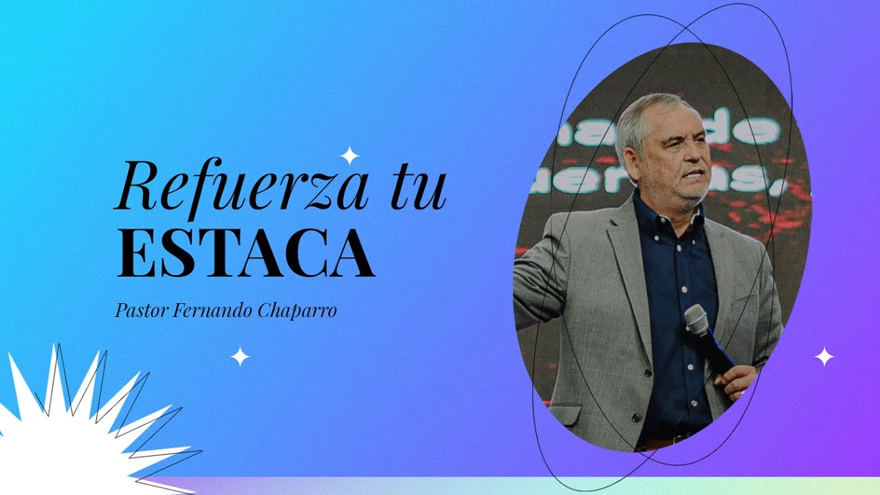 Refuerza tu Estaca | pastor Fernando Chaparro