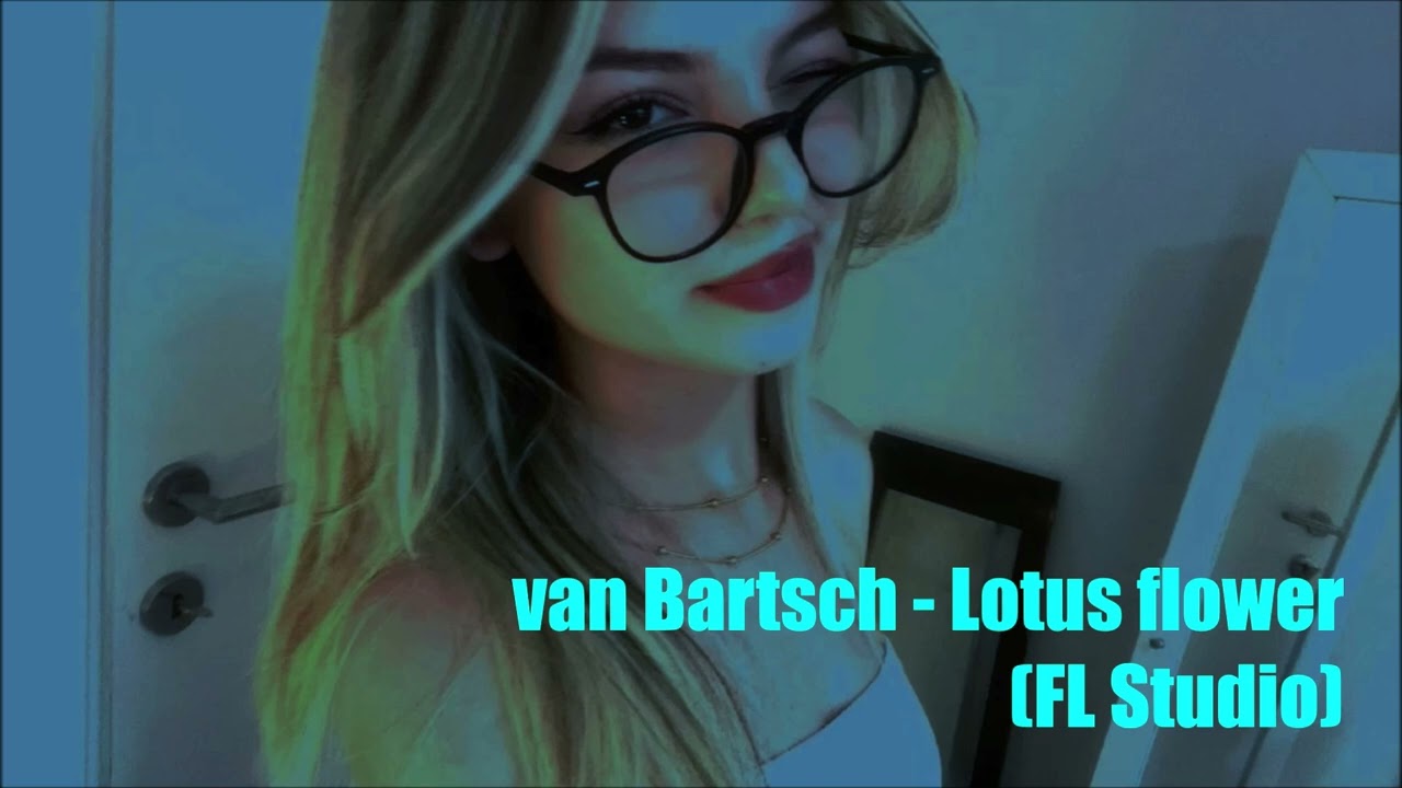 van Bartsch - Lotus flower (FL Studio)