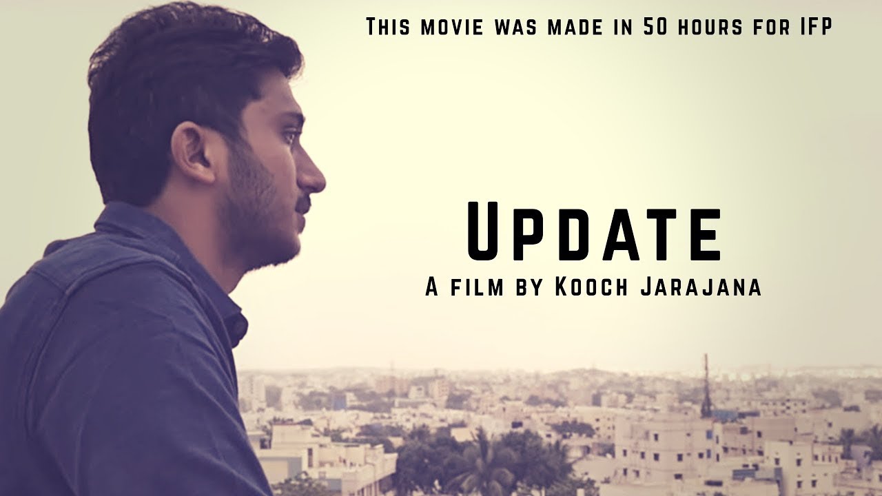 UPDATE || #INDIAFILMPROJECT -  2018 || #50HOURFILMMAKING CHALLENGE || @koochproductionsmovies