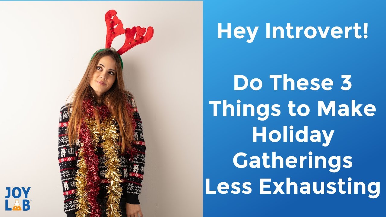 3 Things to Do to Make Holiday Gatherings Enjoyable as an Introvert
