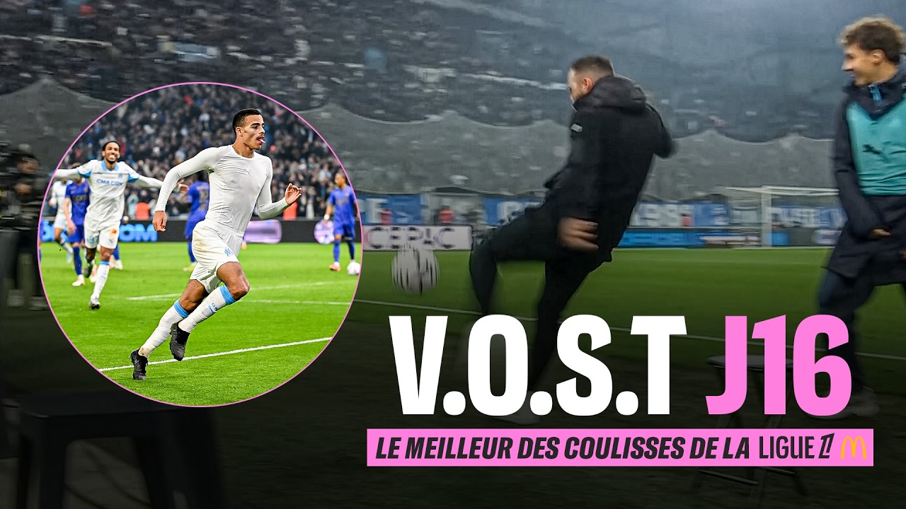 VOST : le MEILLEUR des COULISSES de la 16e journée de Ligue 1
