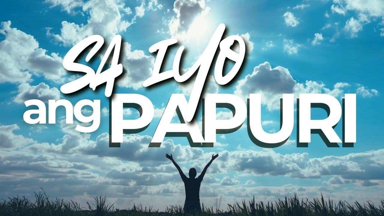 Sa 'Yo ang Papuri | Tagalog Worship Song na Magpapabago ng Iyong Puso