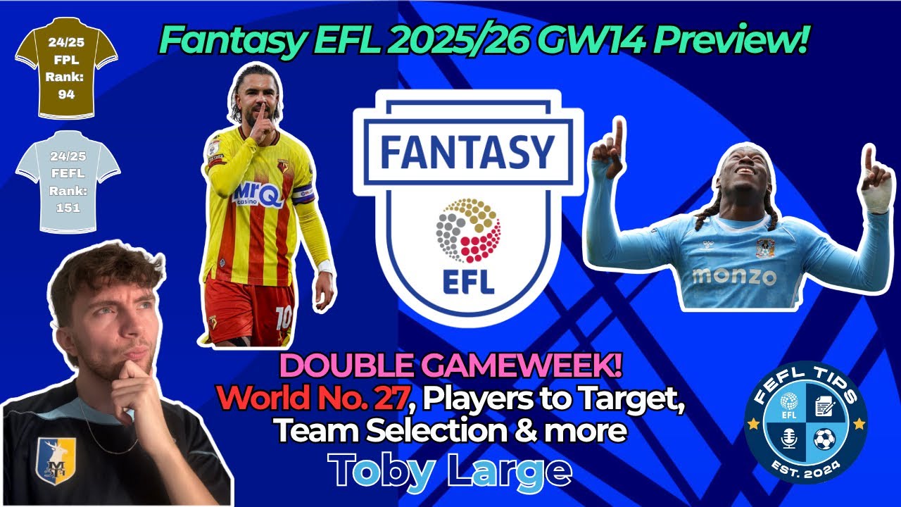 CHAMPIONSHIP DOUBLE GAMEWEEK?! 🤩🏆 FANTASY EFL GW14 TIPS AND TEAM REVEAL | Fantasy EFL Tips 2025/26
