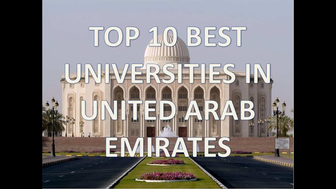 Top 10 Best Universities In United Arab Emirates/Top 10 Universidades De UAE