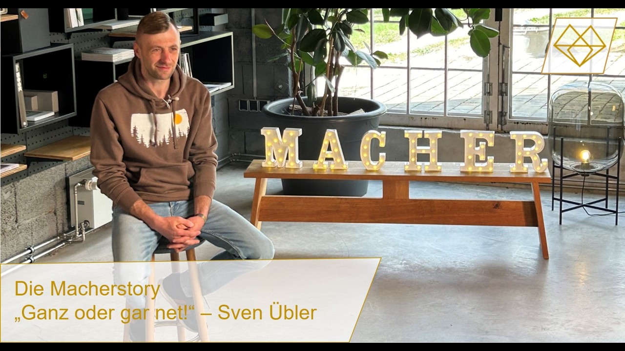 Die Macherstory: Sven Übler - Ganz oder gar net!