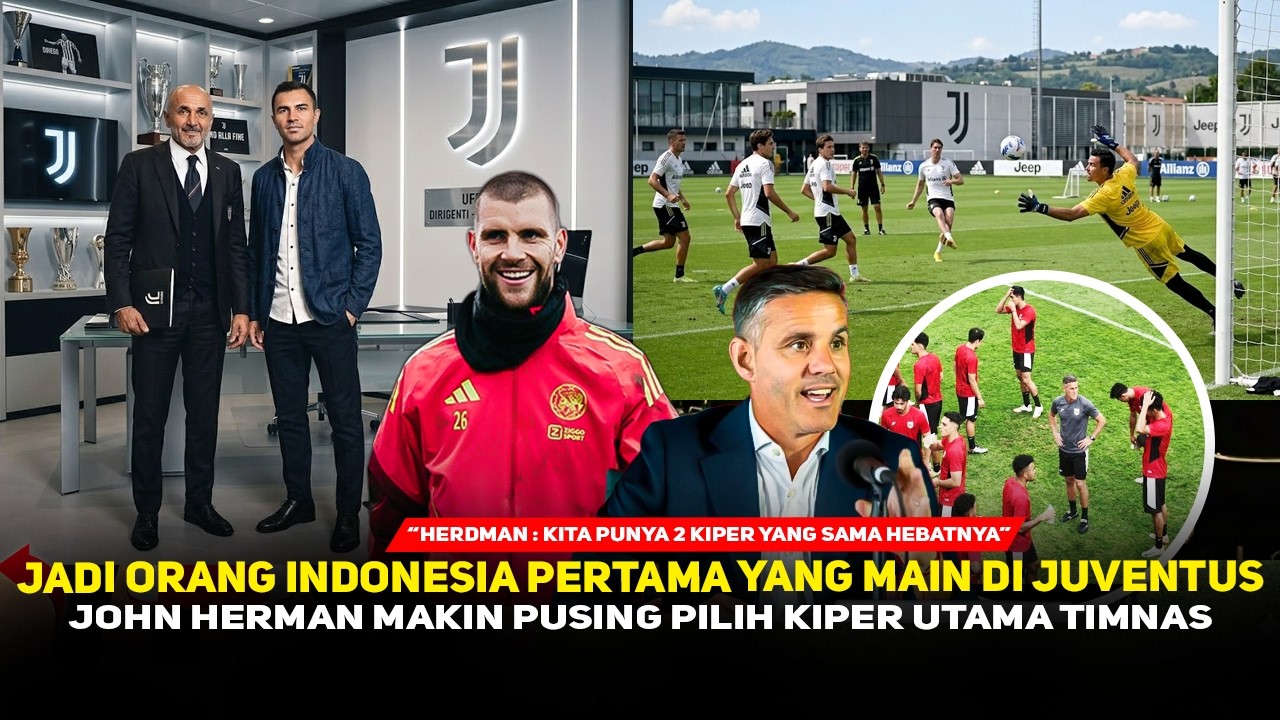 SERIE A RASA TIMNAS INDONESIA❗️Juventus Siapkan Tempat Utama untuk Emil Audero~ Herdman Full Senyum
