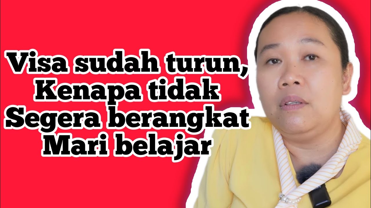 Visa sudah turun kenara tidak segera berangkat?Mari kita belajar