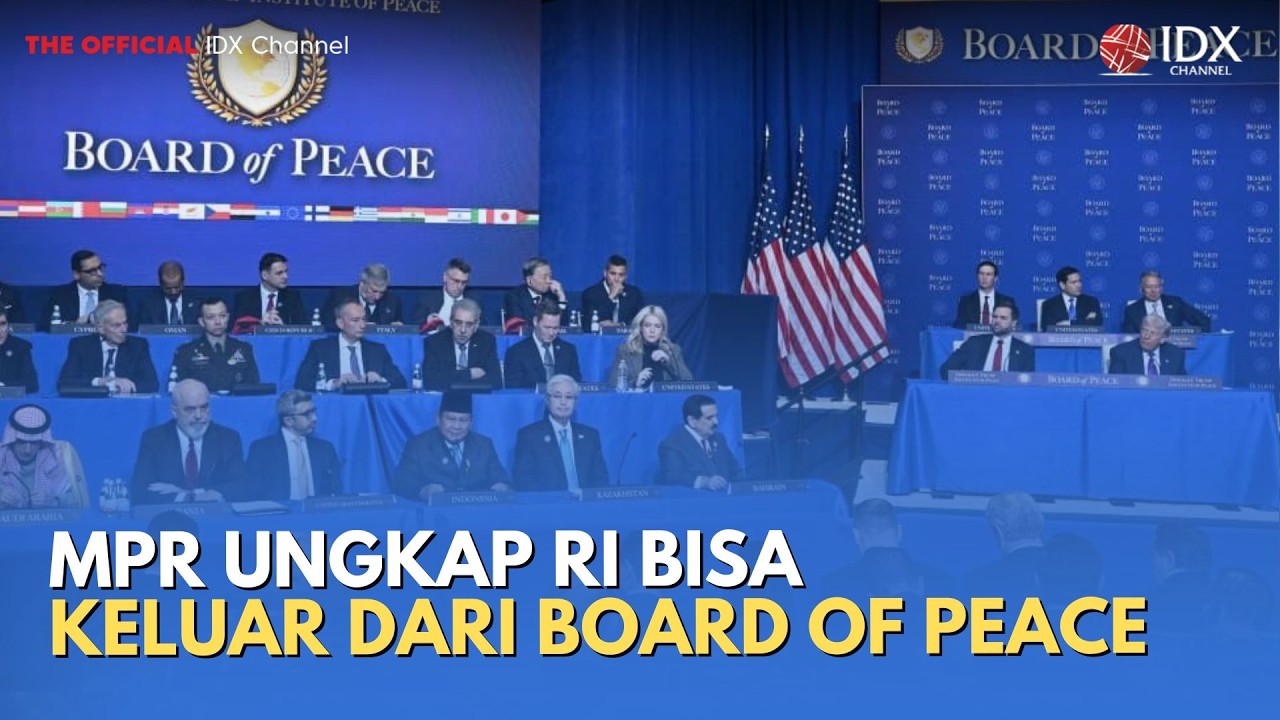 MPR Ungkap RI Bisa Keluar dari Board of Peace | MILENOMICS