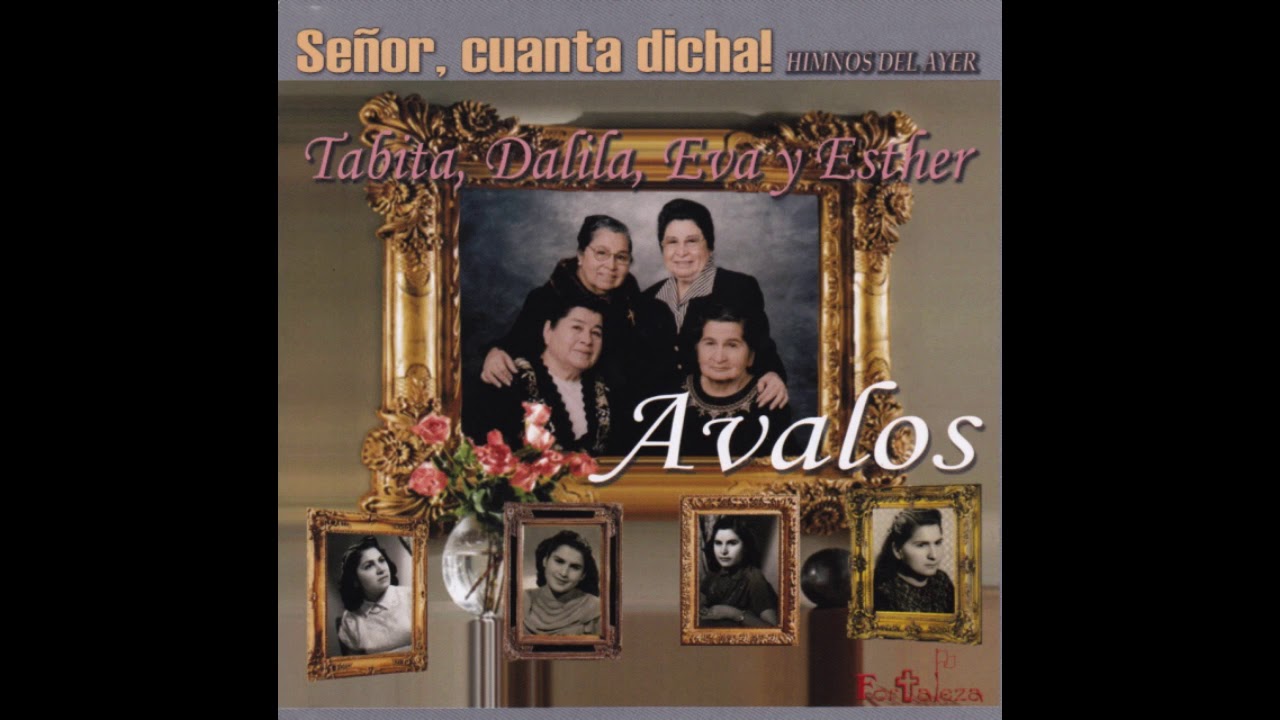 Señor, Cuanta Dicha!  “Avalos”