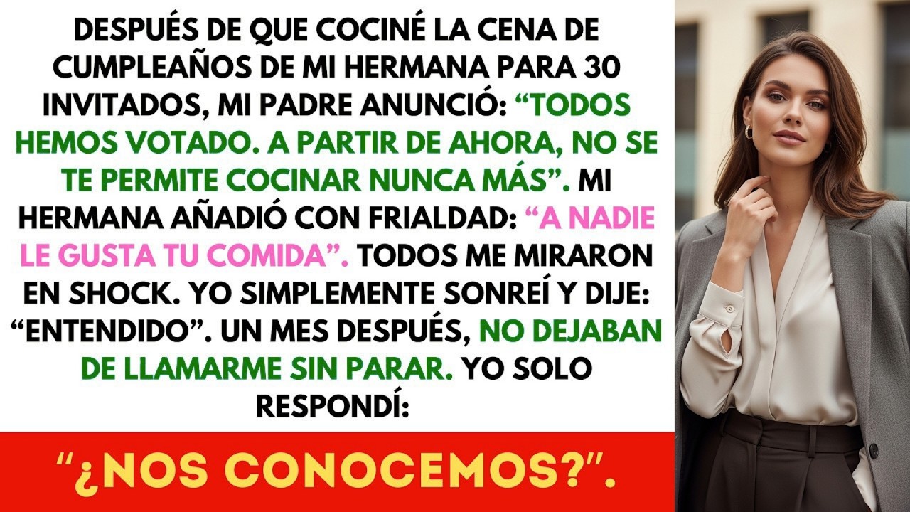 En La Fiesta Familiar, Mis Padres Dijeron   A Nadie Le Gusta La Comida Que Cocinas   Así Que Yo