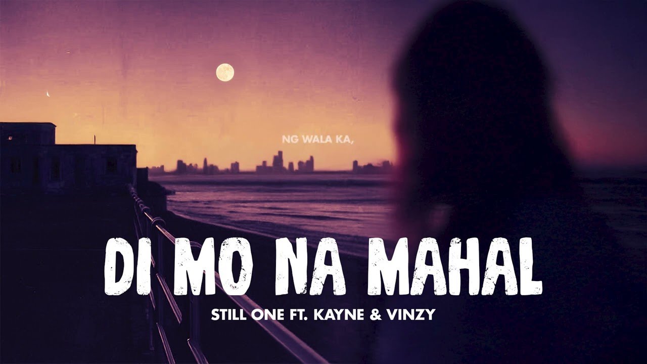 Di Mo Na Mahal - Still One Ft. Kayne & Vinzy (Lyrics) Broken Hearted Song