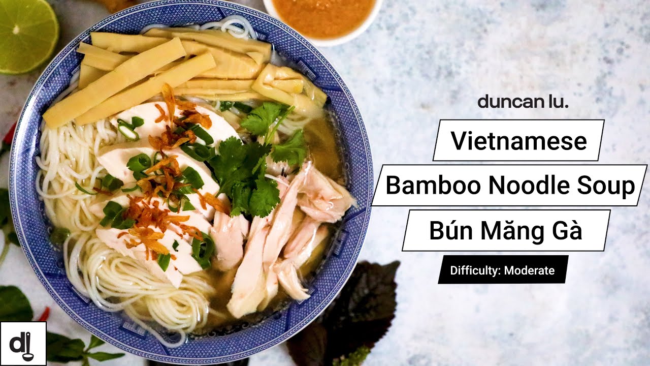 How to make Vietnamese Chicken & Bamboo Noodle Soup | Duncan Lu