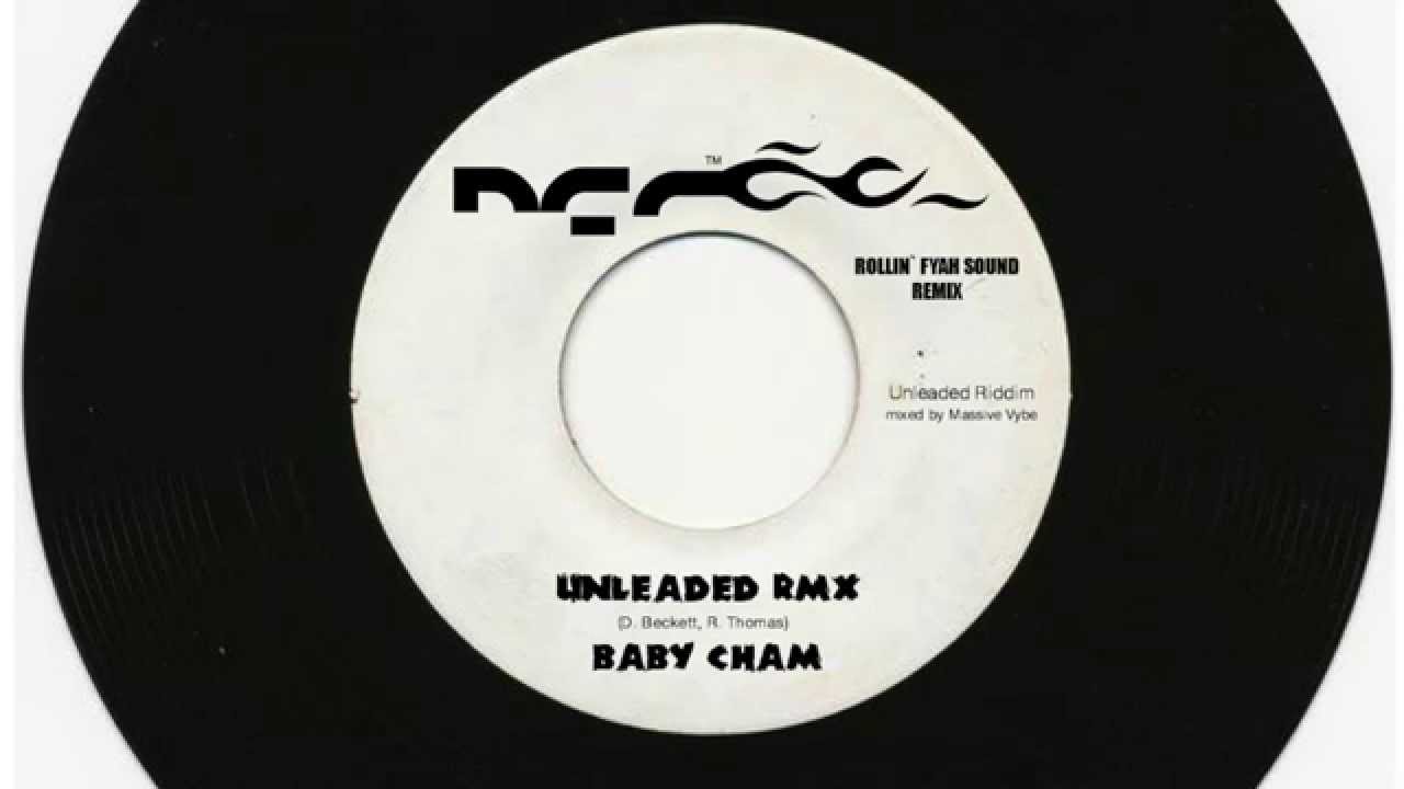 Baby Cham - Unleaded RMX (Unleaded Riddim)
