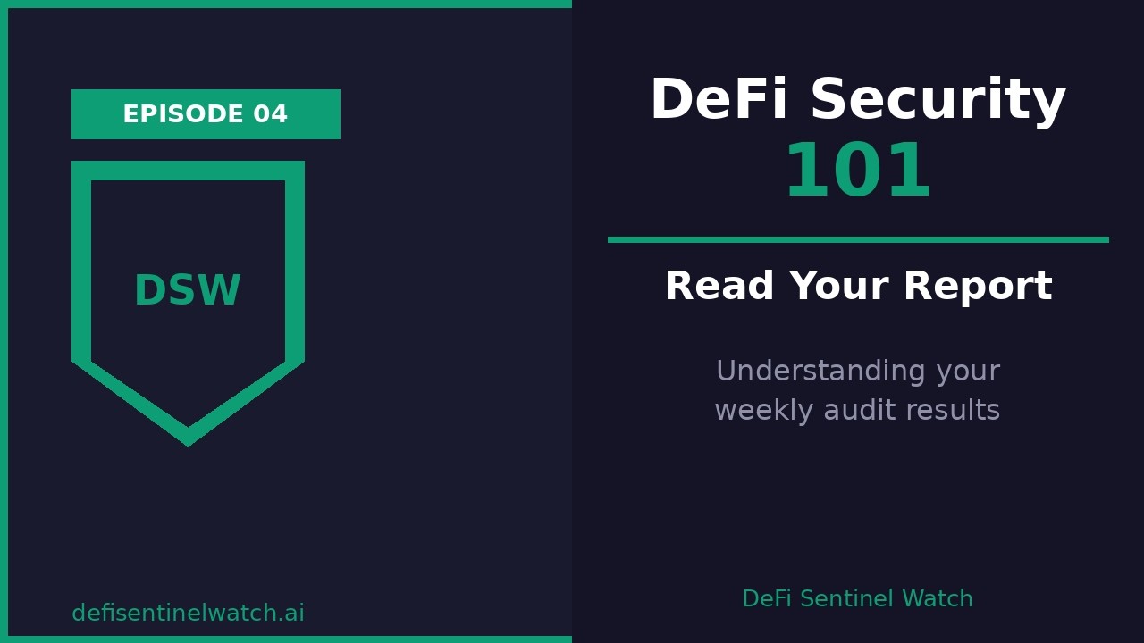 Ep 4 &mdash; How to Read Your Weekly Audit Report | DeFi Sentinel Watch
