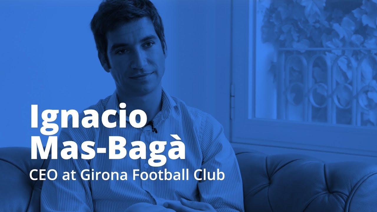 Entrevista Ignacio Mas-Baga, CEO at Girona FC