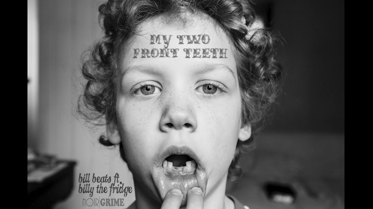 Bill Beats & Billy The Fridge - My Two Front Teeth [Official Audio]