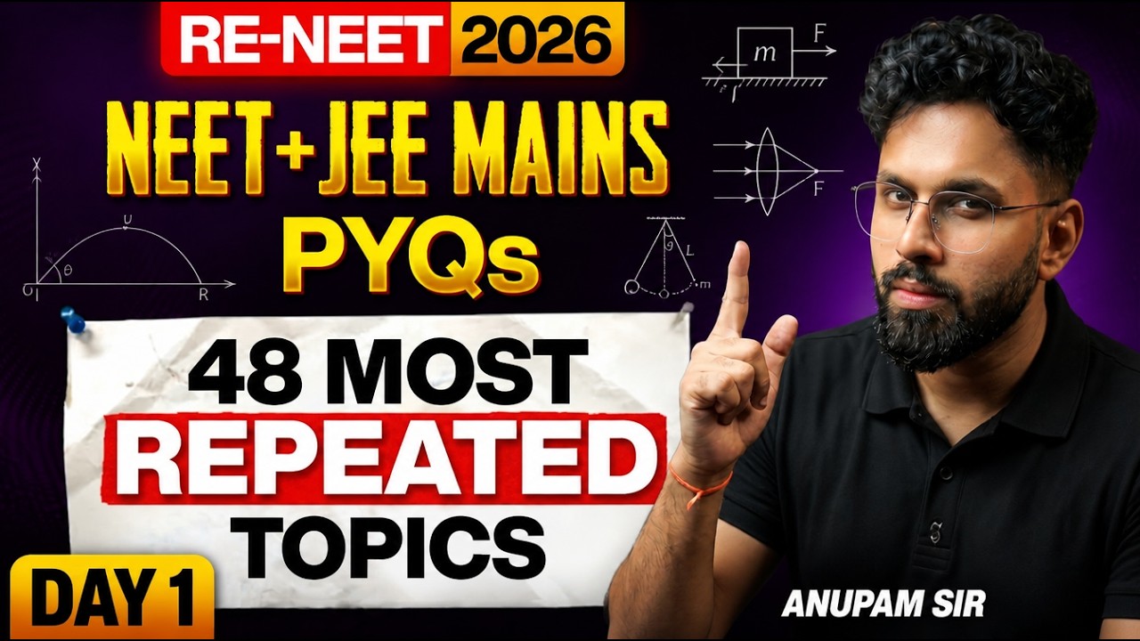 RE-NEET 2026 Physics: 48 Most Repeated PYQ Topics Day 1 | NEET + JEE Mains Analysis | Anupam Sir