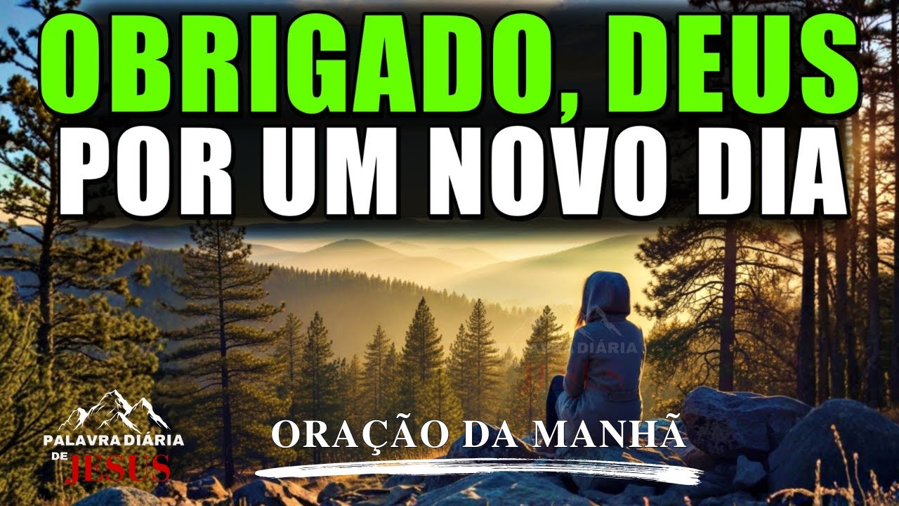 Oração da Manhã Abençoada — Agradeça a Deus Porque Ele Nunca Falha | A PALAVRA DO DIA
