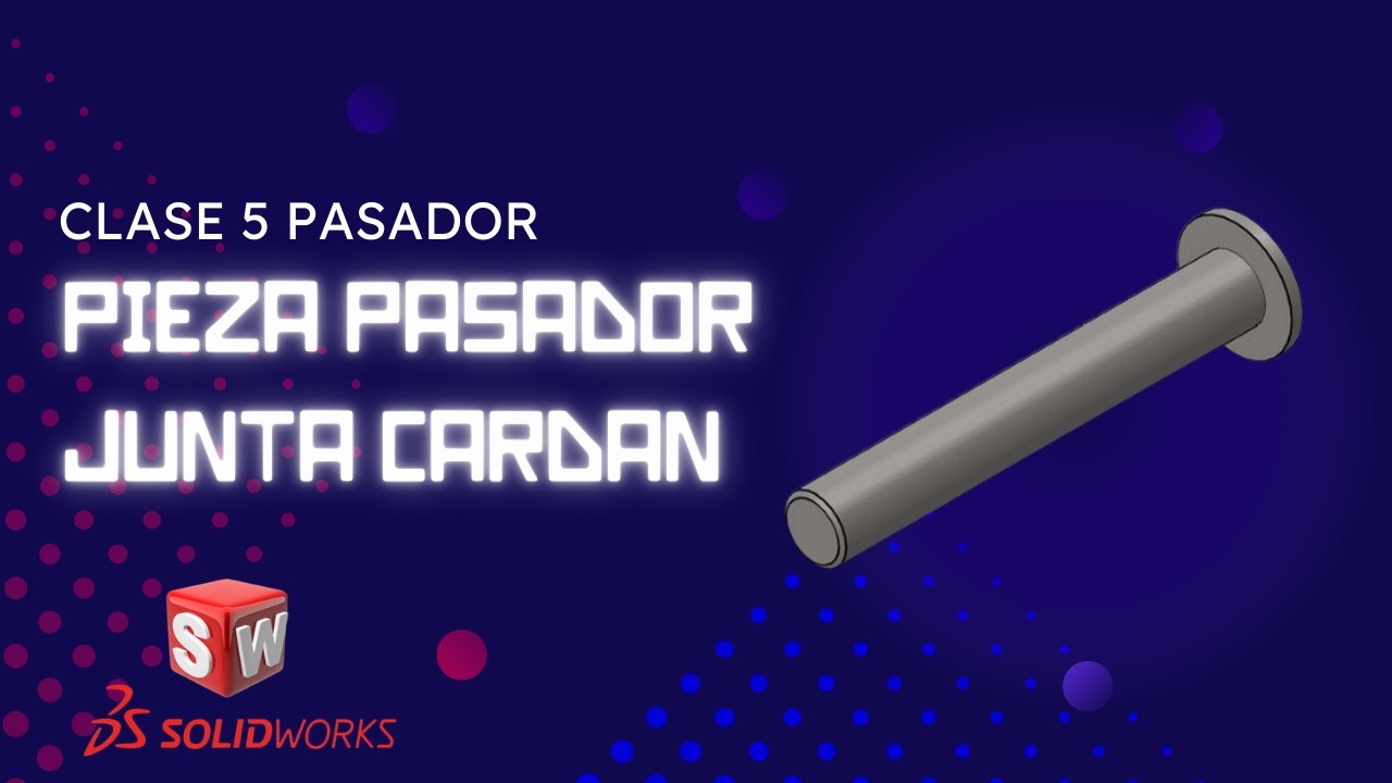 CLASE 5 PIEZA PASADOR
