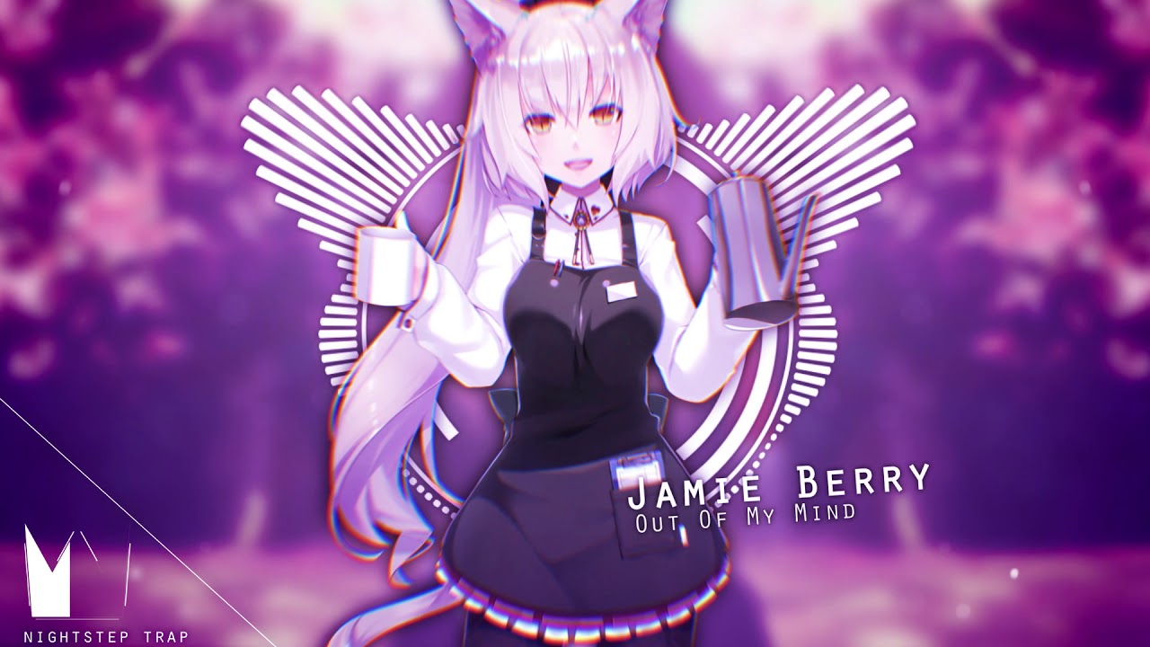 「Nightcore」Jamie Berry - Out Of My Mind