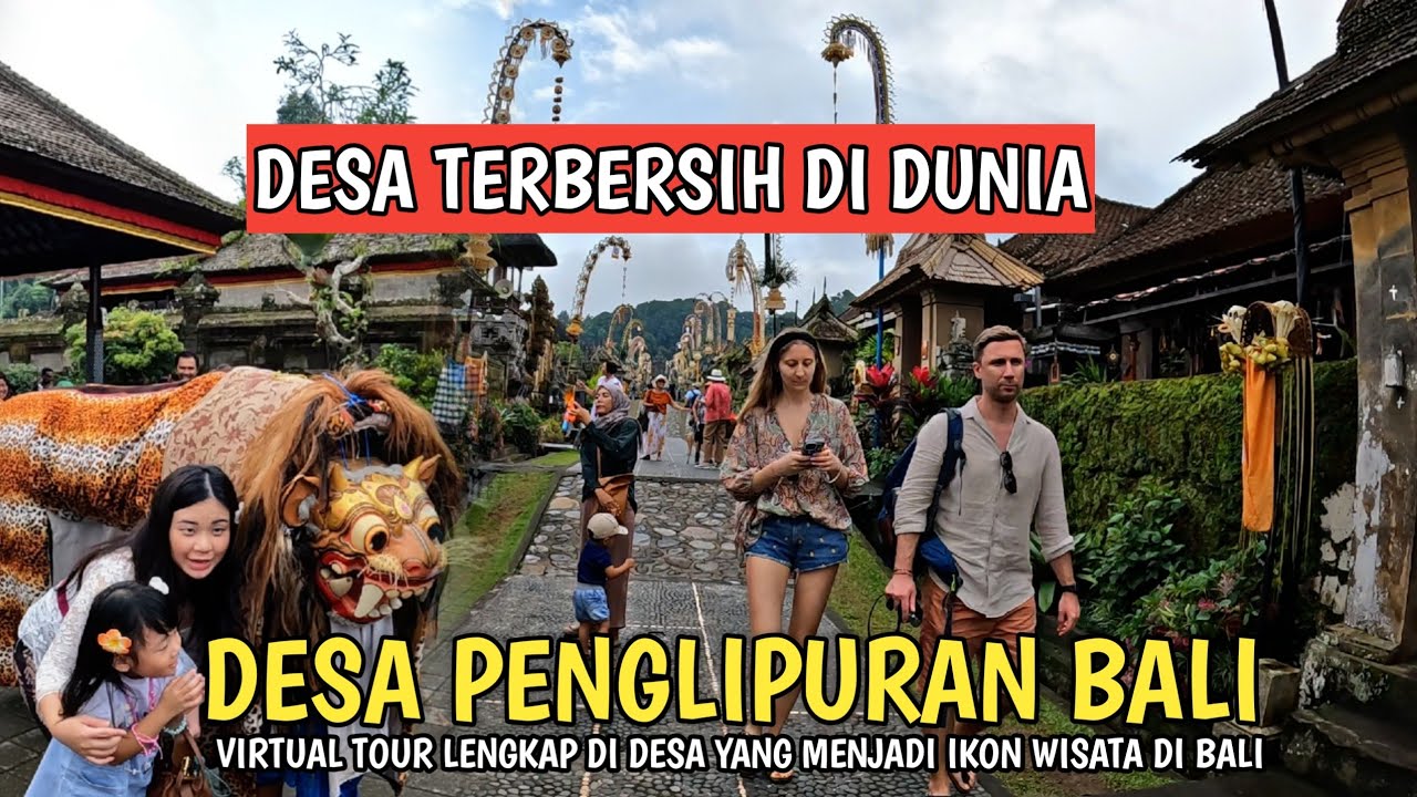 DESA TERBERSIH DI DUNIA | SITUASI DESA PENGLIPURAN BALI