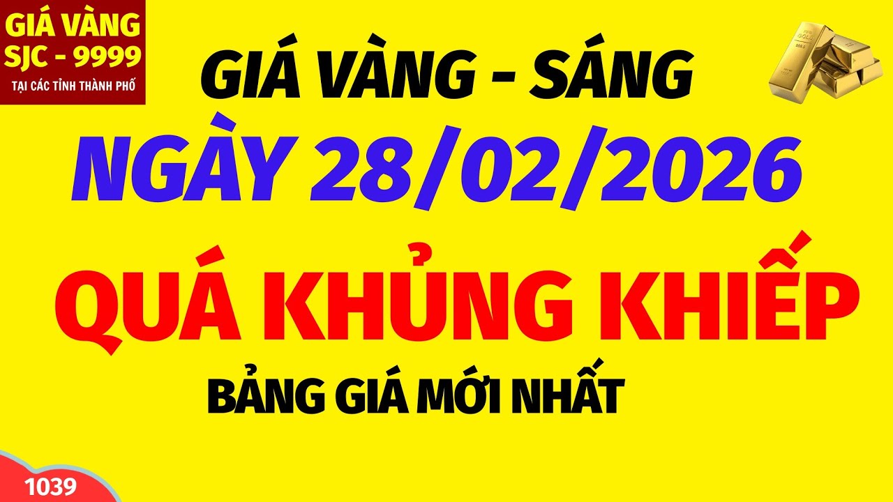 Giá vàng hôm nay 9999 SÁNG ngày 28 tháng 2 năm 2026- GIÁ VÀNG NHẪN 9999- Bảng giá vàng sjc, 24k 18k