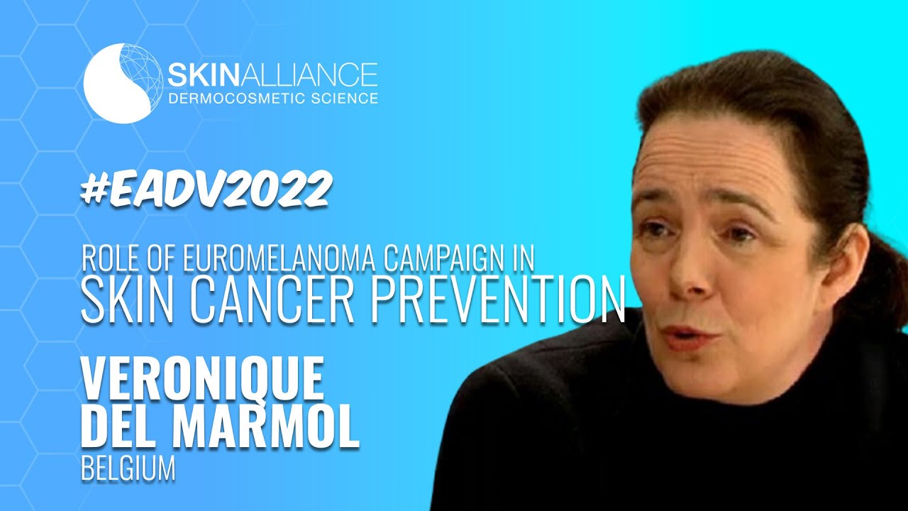 Role of Euromelanoma Campaign in Skin Cancer Prevention | Veronique DEL MARMOL | Skinalliance LDB
