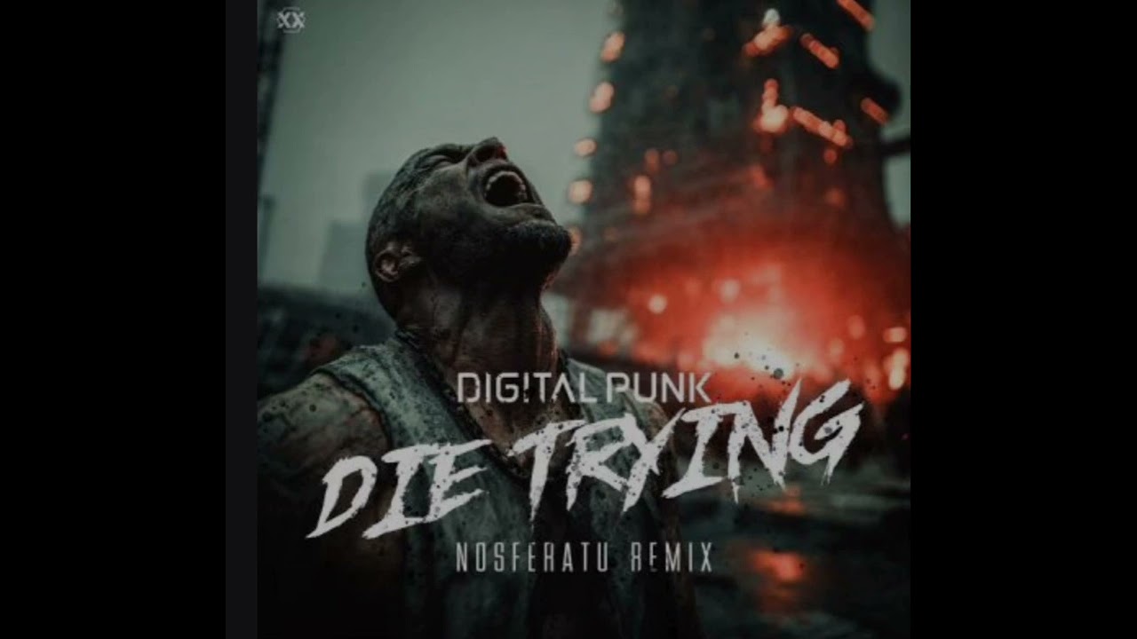 Digital Punk - Die Trying (Nosferatu Remix) (2025)