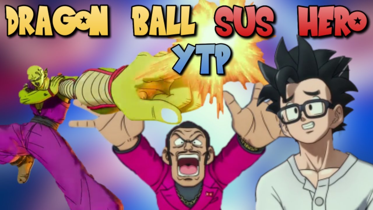 DRAGON BALL SUS HERO (YTP)