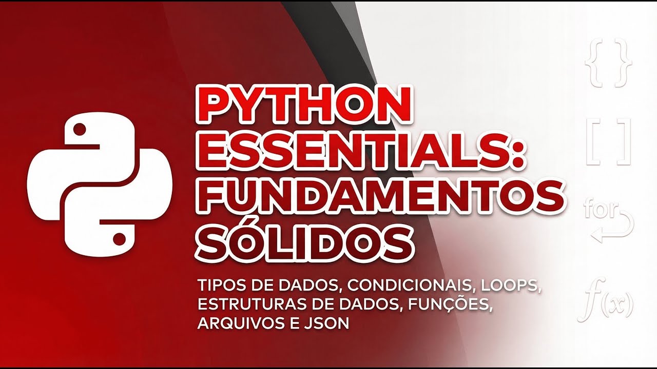 Python Essentials: Dominando Estruturas de Dados, Funções e Arquivos