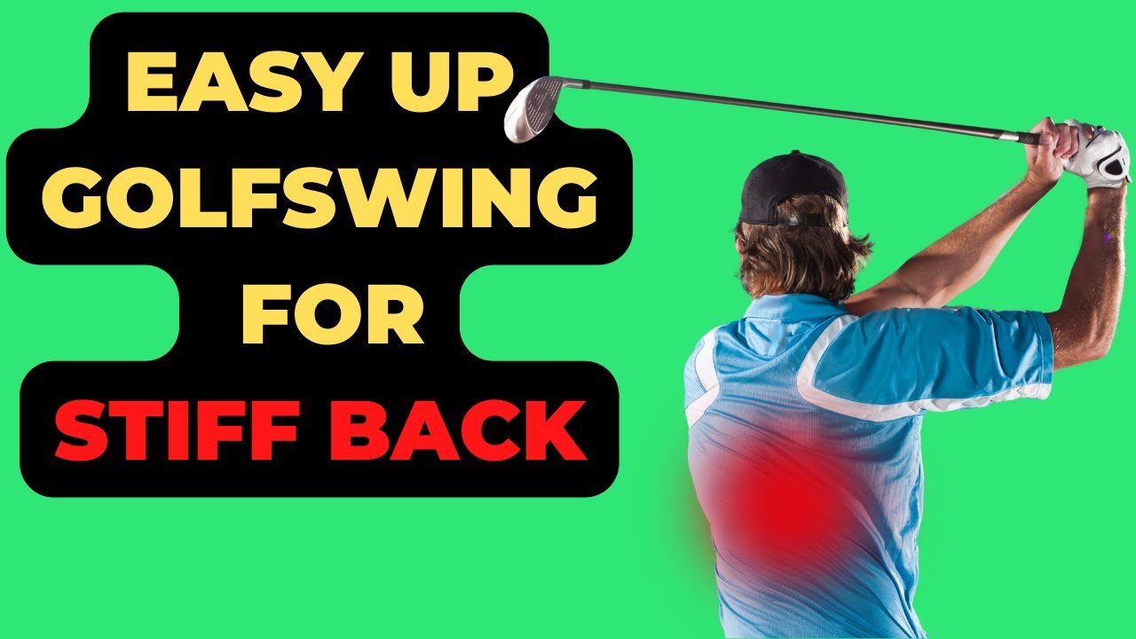 Easy Up GolfSwing For Stiff Back