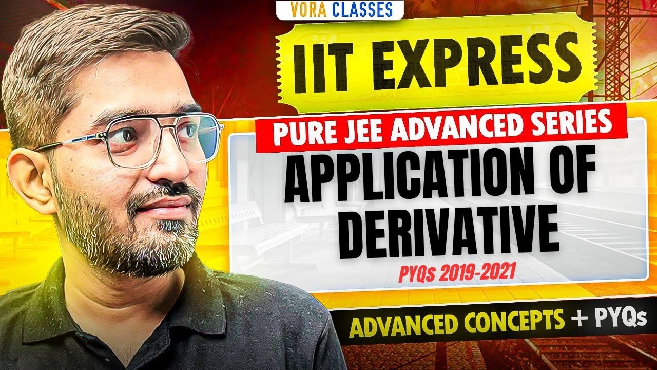 IIT EXPRESS | JEE ADVANCED PYQs Application of Derivative | NISHANT VORA #iitjee #iit #jee #jee2023
