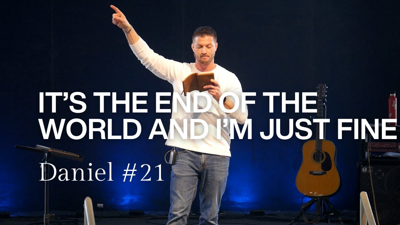 It's the End of the World and I'm Just Fine | Daniel 12