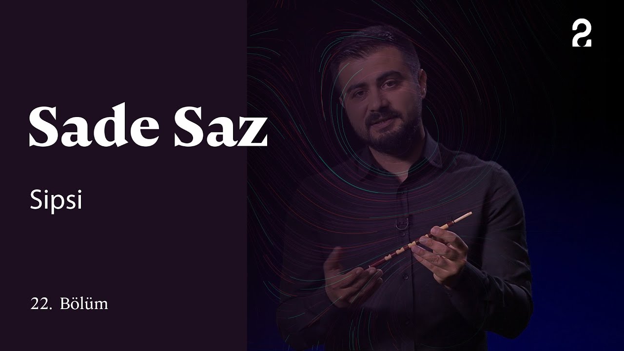 Sipsi | Sade Saz | 22. Bölüm @trt2