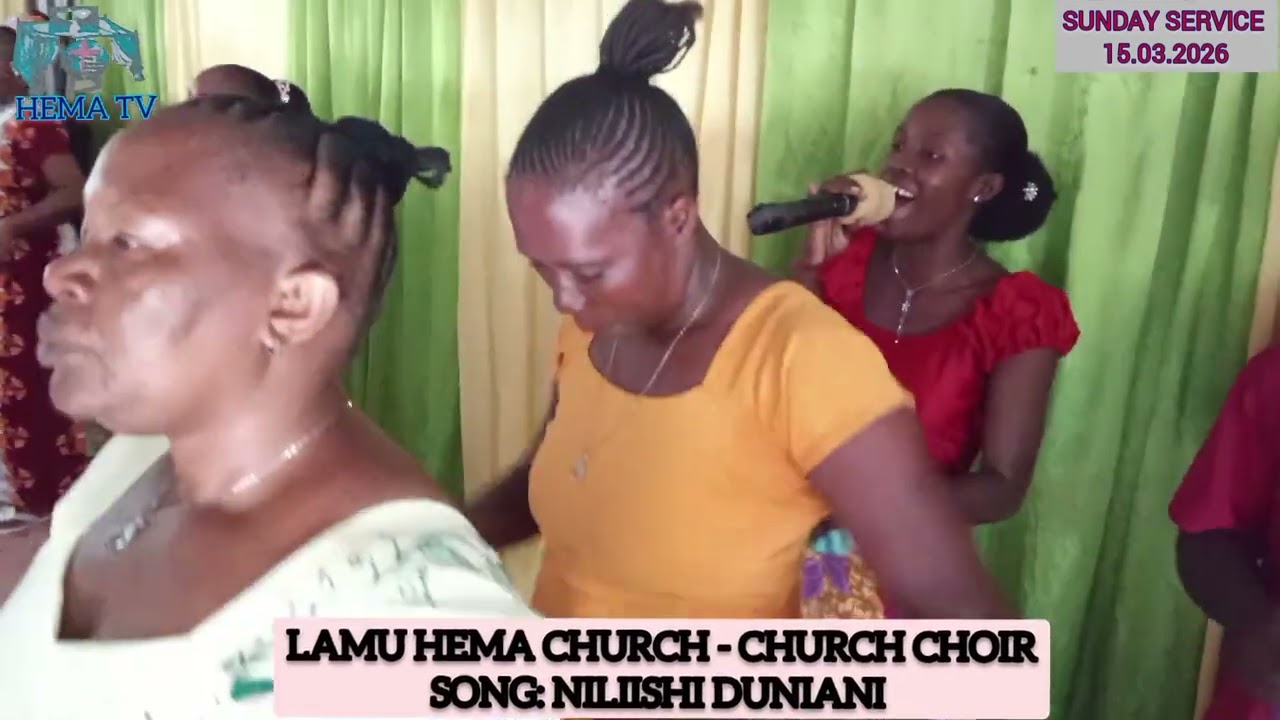 NILIISHI DUNIANI - LAMU HEMA CHURCH CHOIR 15.03.2026
