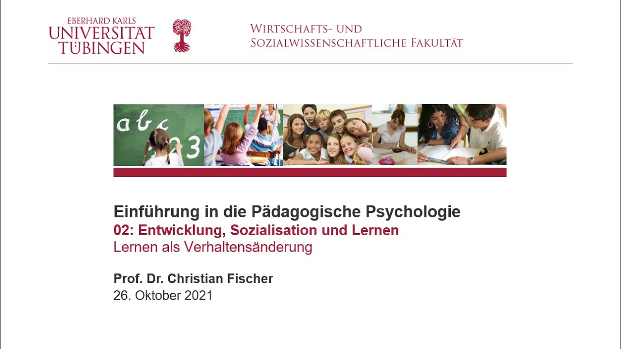 Entwicklung Sozialisation Lernen - Einführung in die Pädagogische Psychologie VL2 - WiSe 2021/22