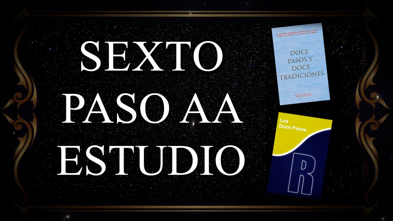 6° Paso de Alcohólicos Anónimos / DEFECTOS DE CARACTER / Estudio
