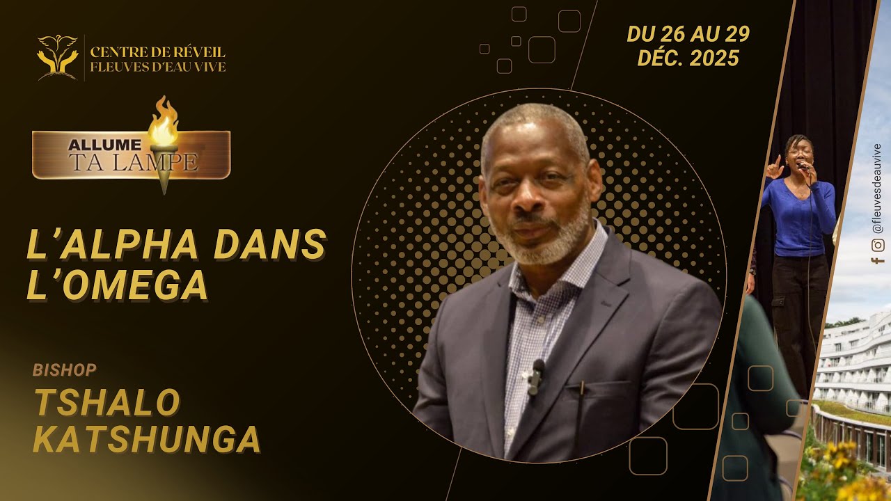 Conférence Allume ta lampe - Bishop Tshalo Katshunga - Dimanche 28 décembre 2025