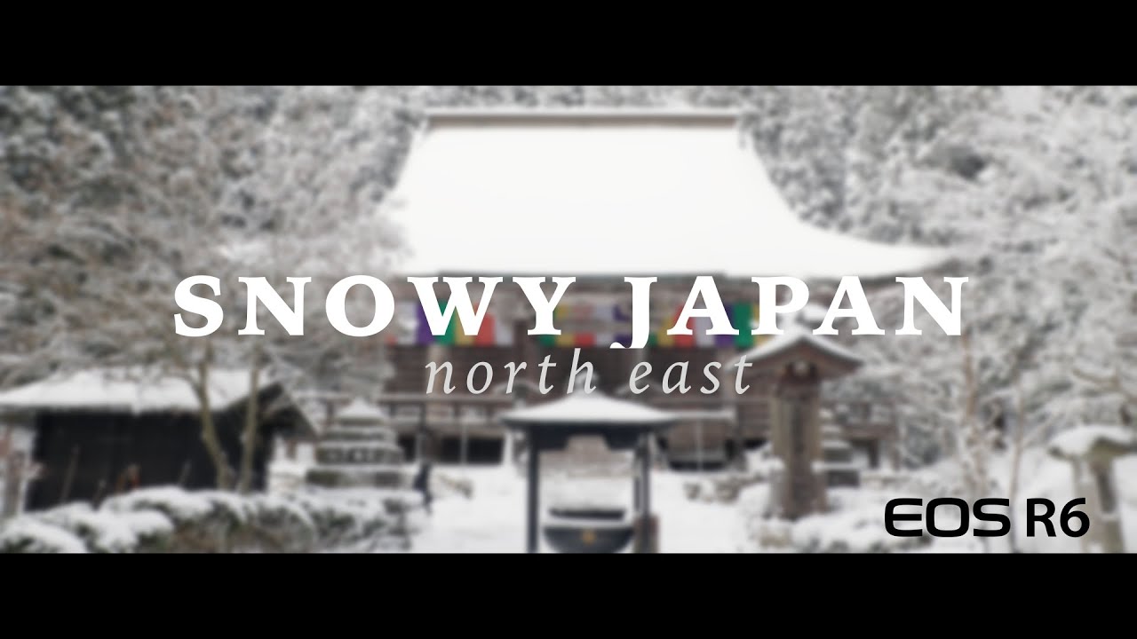 EOS R6 4K Cinematic Video   Snowy Japan Winter 2022  [Tohoku/Yamagata/Fukushima] ญี่ปุ่น