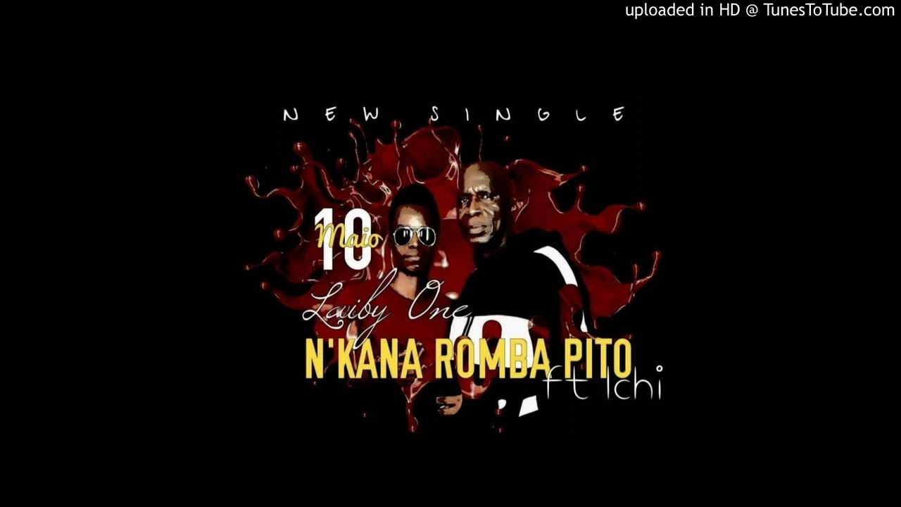 Laiby One ft Iche- Nkana Romba Pito