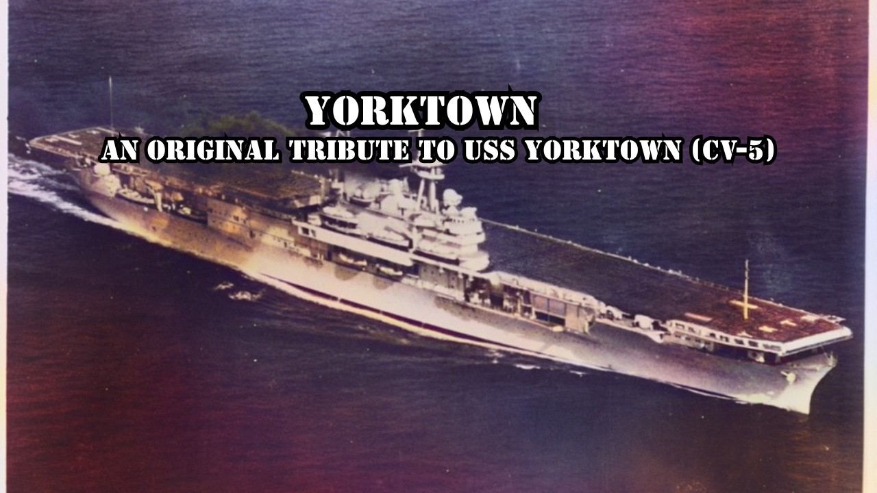 USS Yorktown (CV-5)Tribute Song – 