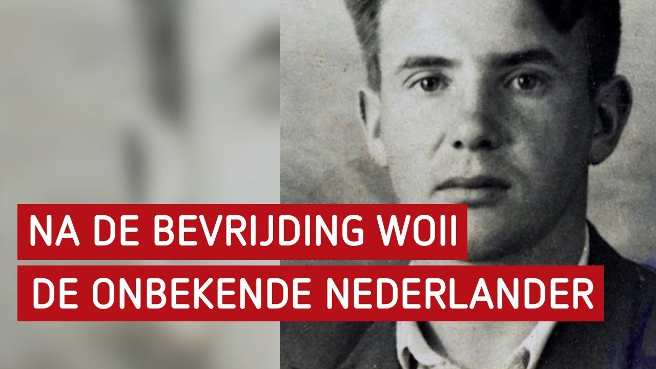 Na de bevrijding WO2 | De onbekende Nederlander