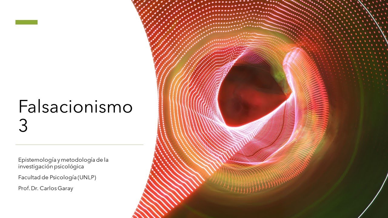 Clase 11: La carga teórica de la observación y el contexto del Falsacionismo - Epistemología UNLP