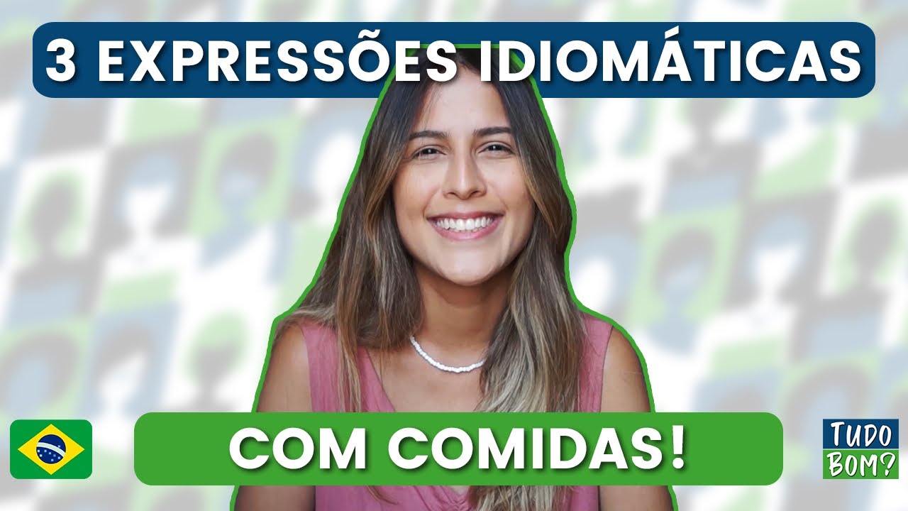 3 Expressões em Português com COMIDAS | Tudo Bom? Português Para Estrangeiros