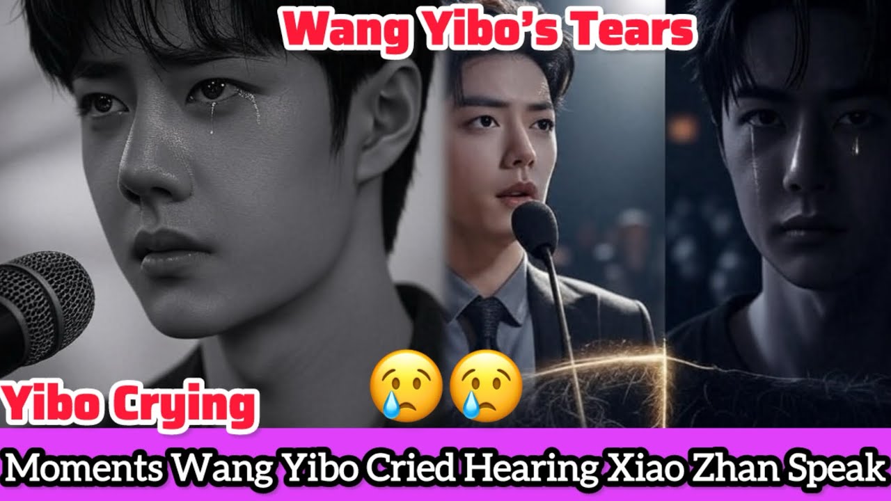 The Untamed Tears: Moments Wang Yibo Cried Hearing Xiao Zhan Speak