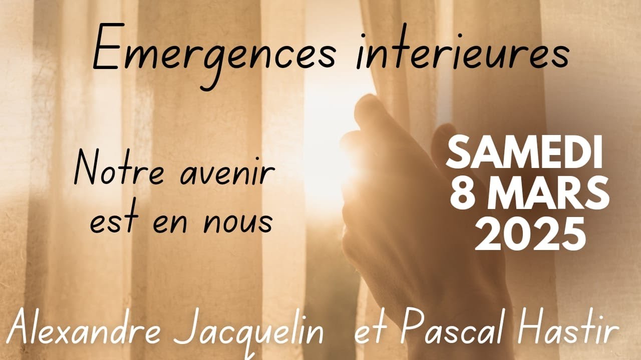 Emergences Intérieures - Notre avenir est en Nous