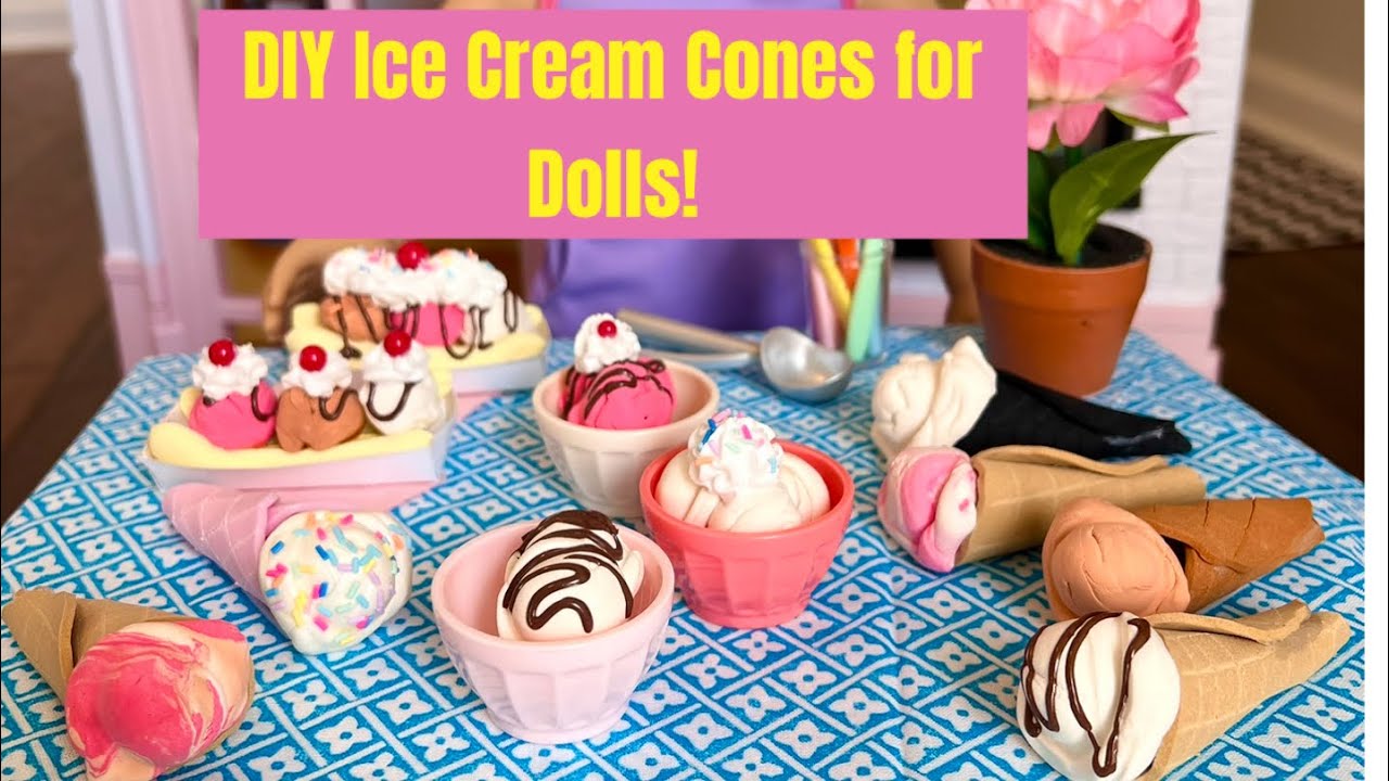 DIY Ice Cream Cones and Banana Splits for Dolls!