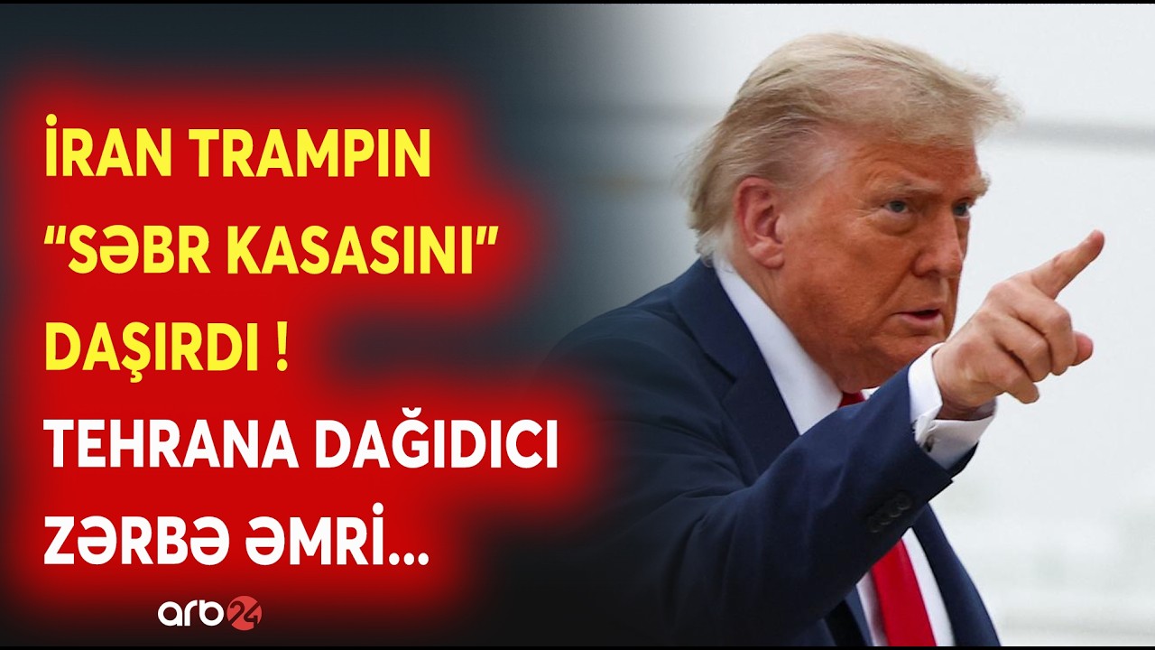 İranı TİTRƏDƏN AÇIQLAMA - Tramp Tehranı BELƏ HƏDƏLƏDİ - 