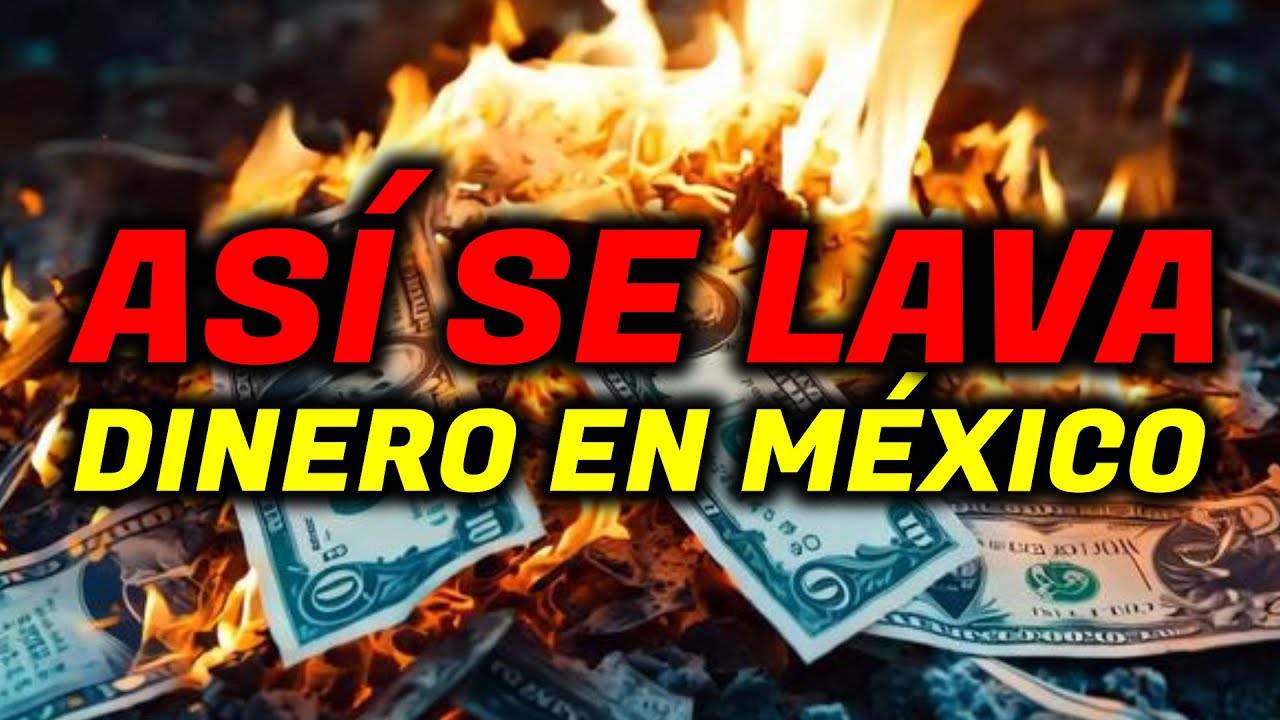 Cómo REALMENTE se Lava Dinero en México